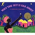 Why The Sky Is Far Away: A Nigerian Folktale