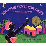 Why The Sky Is Far Away: A Nigerian Folktale