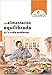 La alimentación equilibrada en la vida moderna (Spanish Edition)