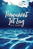 Permanent Jet Lag by A. N. Casey