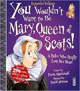 Mary, Queen of Scots!