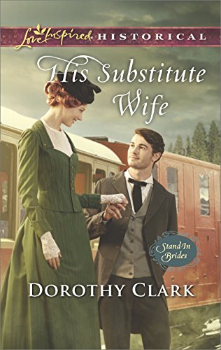 His Substitute Wife (Stand-In Brides) by Dorothy Clark