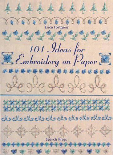 101 Ideas for Embroidery on Paper