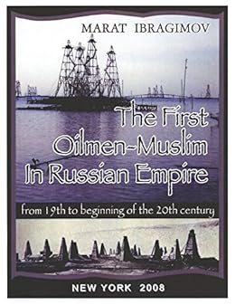 Amazoncom The First Oilmen Muslims In Russian Empire Ebook - 