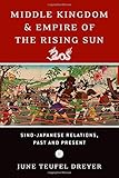 Middle Kingdom and Empire of the Rising Sun: Sino-Japanese Relations, Past and Present
