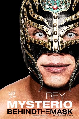 "Rey Mysterio - Behind the Mask (WWE)" av Jeremy Roberts