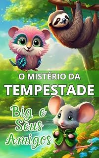 Livro Big e Seus Amigos: O Mistério da Tempestade (A Arca Mágica - Contos de Amizade e Aventura)