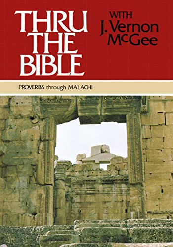 Thru the Bible, Vol. 3: Proverbs-Malachi by J. Vernon McGee