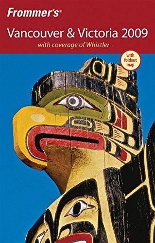 Frommer's Vancouver and Victoria 2009 (Frommer's Complete Guides) by Donald Olson