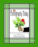 Floriography Today: The Symbolic Meanings & The Possible Powers of Trees, Plants and Flowers by S. Theresa Dietz, Suzanne Dietz