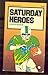 Saturday Heroes 0884440052 Book Cover