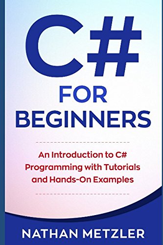 C# for Beginners: An Introduction to C# Programming with Tutorials and ...