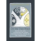 On the Two Ways, Life or Death, Light or Darkness: Foundational Texts (St. Vladimir's Seminary Press's Popular Patristics Ser