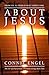 About Jesus (The Art of Charismatic Christian Living Book 2) by Connie Engel