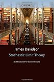 Stochastic Limit Theory : An Introduction for Econometricicans, Davidson, James West, 0198774028