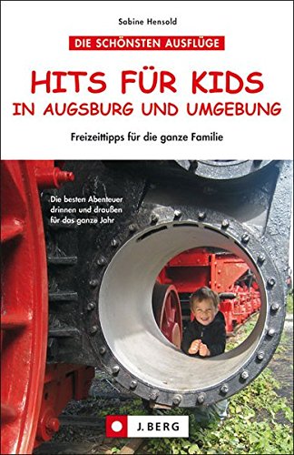 Hits F Kids In Augsburg U Umg 56 Freizeittipps Fur Die Ganze Familie Amazon De Sabine Hensold Bucher