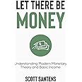 Let There Be Money: Understanding Modern Monetary Theory and Basic Income