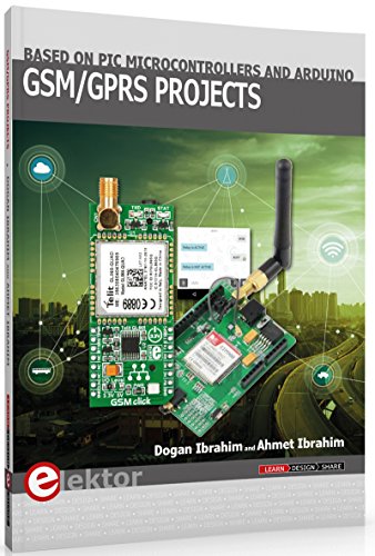 GSM/GPRS Projects Based on PIC Microcontrollers and Arduino