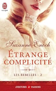 Les Rebelles, tome 2 : Etrange complicit par Suzanne Enoch