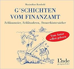 G Schichten Vom Finanzamt Schlaumeier Schlitzohren Steuerhinterzieher Vom Autor Selbst Gelesen Ausgabe Osterreich Amazon De Rombold Maximilian Bucher