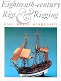 Eighteenth-Century Rigs and Rigging, Marquardt, Karl H., 188109300X