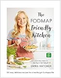 The FODMAP Friendly Kitchen Cookbook: 100 easy, delicious, recipes for a healthy gut and a happy lif The FODMAP Friendly Kitchen Cookbook: 100 easy, delicious, recipes for a healthy gut and a happy lif