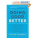 Doing Good Better: How Effective Altruism Can Help You Make a Difference