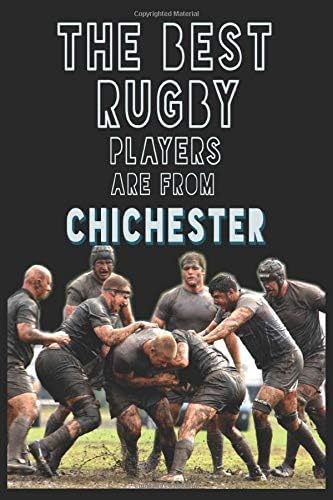 The Best Rugby Players are from Chichester journal: 6*9 Lined Diary Notebook, Journal or Planner and Gift with 120 pages Paperback – 13 Dec 2019