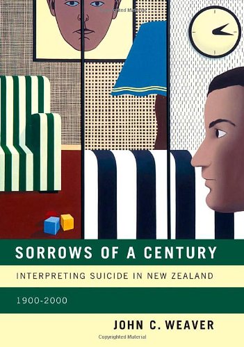 image for Sorrows of a Century: Interpreting Suicide in New Zealand, 1900-2000 (