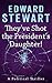 They've Shot the President's Daughter!