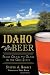 Idaho Beer:: From Grain to Glass in the Gem State (American Palate) by Steve Koonce