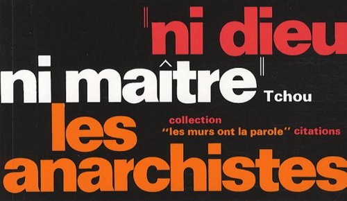 Ni dieu ni maître, les anarchistes