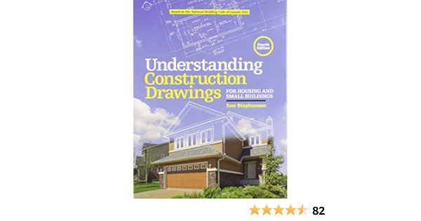 Understanding Construction Drawings For Housing And Small Business Stephenson Tom 9780176796167 Books Ca