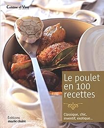 Le  poulet en 100 recettes