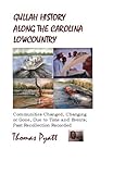 Gullah History Along The Carolina Lowcountry by Mr Thomas J Pyatt