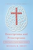 Descriptions and Prescriptions: A Biblical Perspective on Psychiatric Diagnoses and Medications by Michael R. Emlet