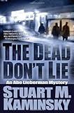 Front cover for the book The Dead Don't Lie: An Abe Lieberman Mystery (Abe Lieberman) by Stuart M. Kaminsky