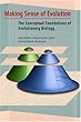 Making Sense of Evolution: The Conceptual Foundations of Evolutionary Biology