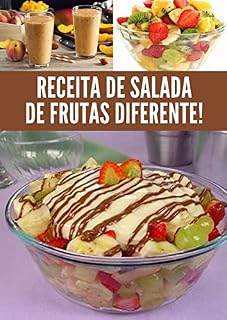 Livro Receita de salada de frutas diferente!: Confira receitas de saladas de frutas que podem ser simples ou incrementadas com os mais variados ingredientes, como chantilly e granola.