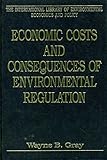 Image de Economic Costs and Consequences of Environmental Regulation (International Library of Environmental Economics and Policy)