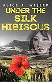 Under the Silk Hibiscus