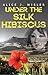 Under the Silk Hibiscus