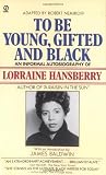 To Be Young, Gifted and Black: An Informal Autobiography (Signet) by Lorraine Hansberry (1970-09-01)