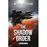 The Shadow Order: A Space Opera