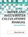 Water and Wastewater Calculations Manual, 2nd Ed.