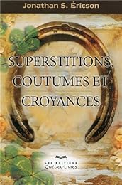 Superstitions, coutumes et croyances