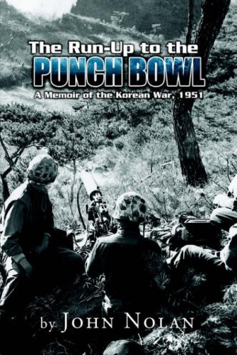 The Run-Up to the Punch Bowl: A Memoir of the Korean War, 1951 by John Nolan