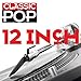 Classic Pop: 12 Inch / Various