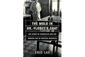 The Mold in Dr. Florey's Coat: The Story of the Penicillin Miracle (John MacRae Books)