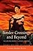 Border Crossings and Beyond: The Life and Works of Sandra Cisneros (Women Writers of Color) by